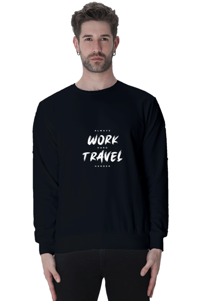 Men’s Sweatshirt – "Work Hard Travel Harder" Motivational Travel Wear
