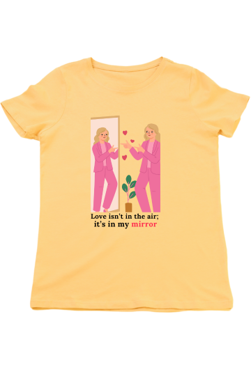 Women’s Valentine Round Neck T-Shirt – "Valentine in My Mirror" Bold Design