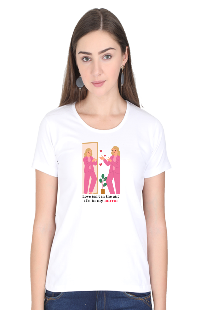 Women’s Valentine Round Neck T-Shirt – "Valentine in My Mirror" Bold Design