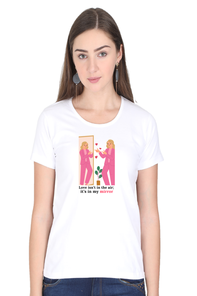 Women’s Valentine Round Neck T-Shirt – "Valentine in My Mirror" Bold Design
