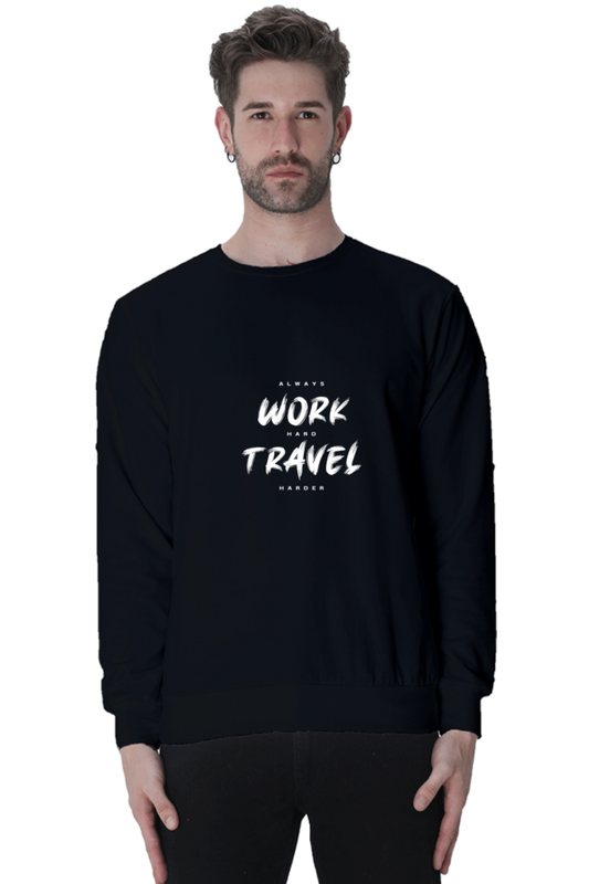 Men’s Sweatshirt – "Work Hard Travel Harder" Motivational Travel Wear